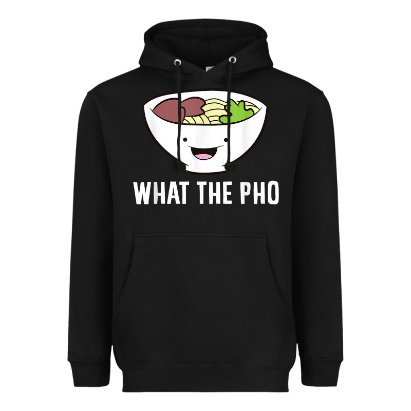 What The Pho Vietnamese Pho T Shirt Heavyweight Hoodie by linhVisuals | Teevron