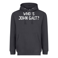 Who Is John Galt Libertarian And Book Quote T Shirt Heavyweight Hoodie | Teevron