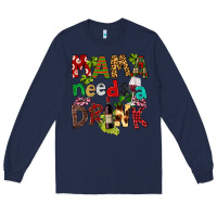Navy Mama Needs A Drink Long Sleeve Tee - FaDigitalArtStudio