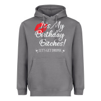 Storm womens it's my birthday bitches! funny drunk party birthday girls v ne Heavyweight Hoodie - linhVisuals