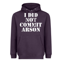 Plum i did not commit arson for arson investigator t shirt Heavyweight Hoodie - linhVisuals