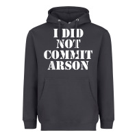 Smoke i did not commit arson for arson investigator t shirt Heavyweight Hoodie - linhVisuals