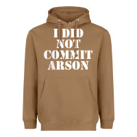 Toasted Coconut i did not commit arson for arson investigator t shirt Heavyweight Hoodie - linhVisuals