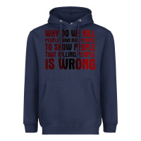 Navy why do we kill people who kill people to show that killing people Heavyweight Hoodie - linhVisuals