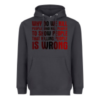 Smoke why do we kill people who kill people to show that killing people Heavyweight Hoodie - linhVisuals