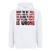 White why do we kill people who kill people to show that killing people Heavyweight Hoodie - linhVisuals
