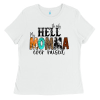 White The Only Hell my Momma Ever Raised Ladies Tee - CowCowDesign