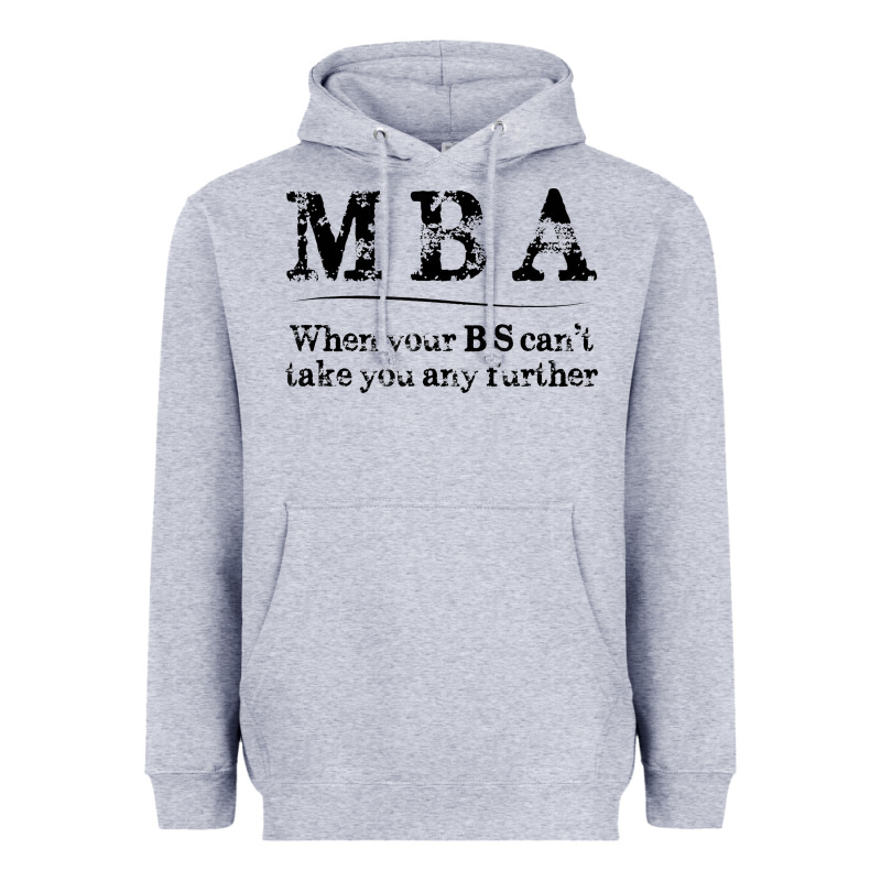 Mba Graduation Gifts When Your Bs Can't Take You Further Heavyweight Hoodie by linhVisuals | Teevron