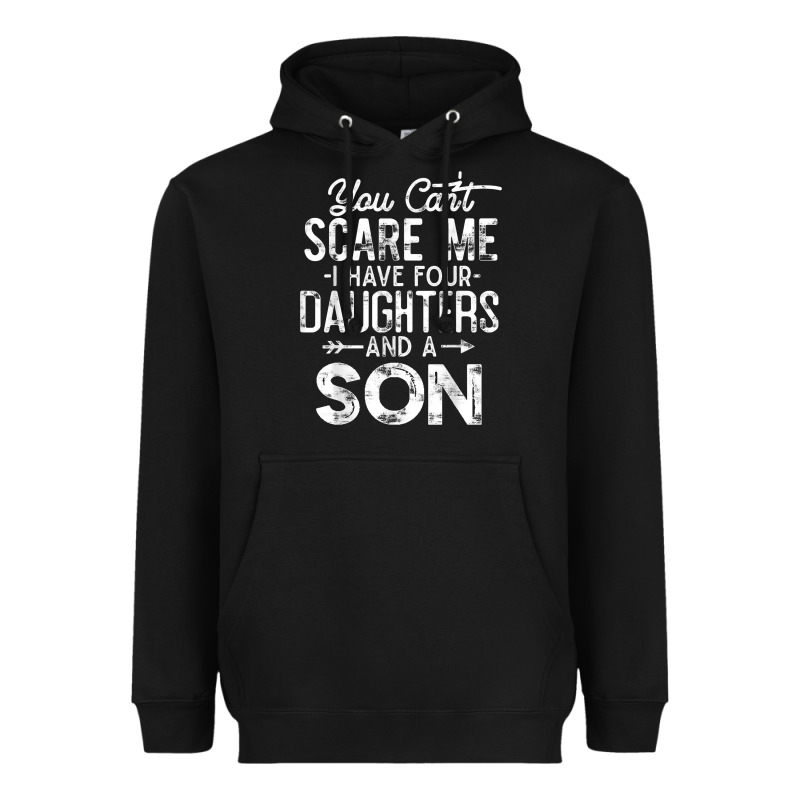 You Can't Scare Me I Have Four Daughters And A Son Funny Dad T Shirt Heavyweight Hoodie by linhVisuals | Teevron