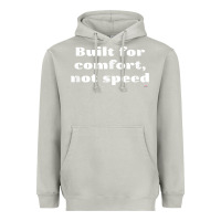 Moon Dust built for comfort, not speed t shirt Heavyweight Hoodie - linhVisuals