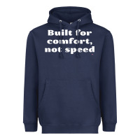 Navy built for comfort, not speed t shirt Heavyweight Hoodie - linhVisuals