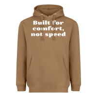 Toasted Coconut built for comfort, not speed t shirt Heavyweight Hoodie - linhVisuals