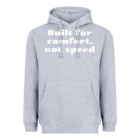 Heather Grey built for comfort, not speed t shirt Heavyweight Hoodie - linhVisuals