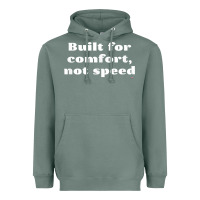 Sage built for comfort, not speed t shirt Heavyweight Hoodie - linhVisuals