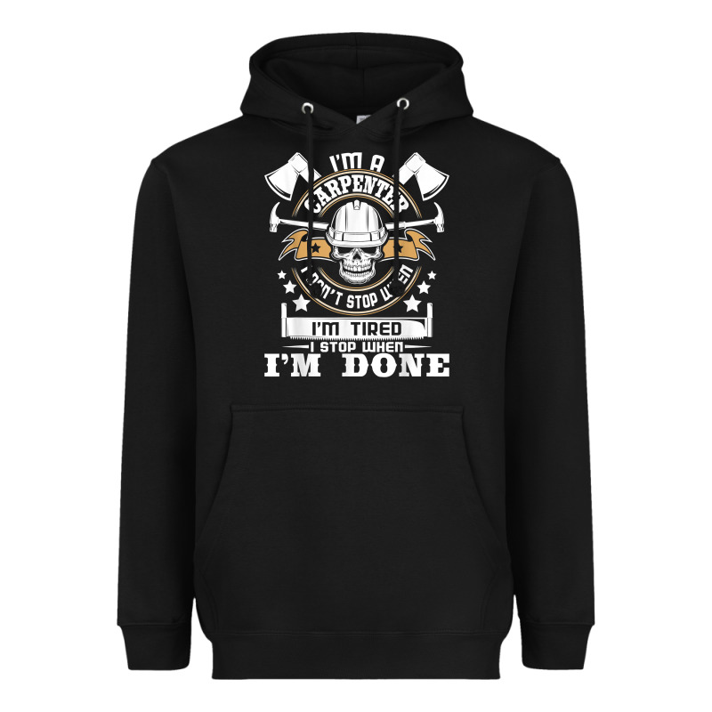 I'm A Carpenter I Don't Stop   Funny Carpentry Woodworking T Shirt Heavyweight Hoodie by linhVisuals | Teevron