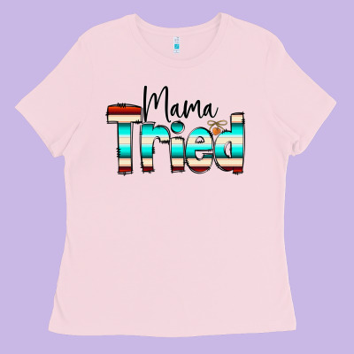 Mama Tried Ladies Tee Designed By Cowcowdesign