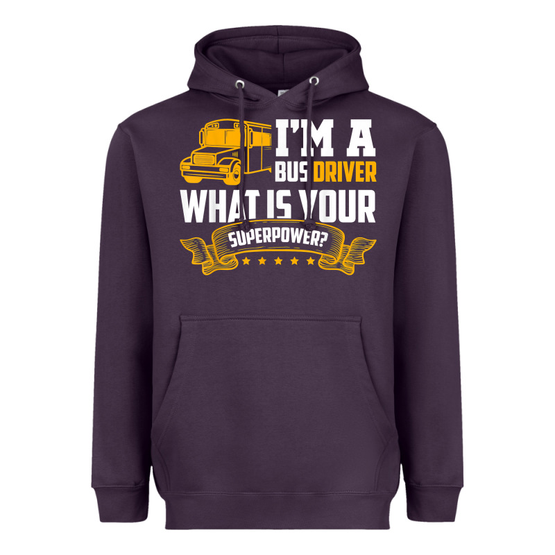 I'm A Bus Driver What Is Your Superpower Driving School Bus T Shirt Heavyweight Hoodie by linhVisuals | Teevron
