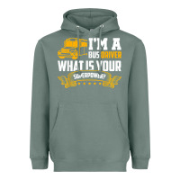 Sage i'm a bus driver what is your superpower driving school bus t shirt Heavyweight Hoodie - linhVisuals