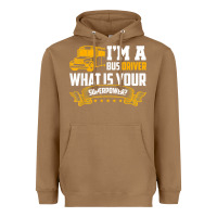 Toasted Coconut i'm a bus driver what is your superpower driving school bus t shirt Heavyweight Hoodie - linhVisuals