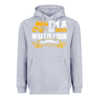 Heather Grey i'm a bus driver what is your superpower driving school bus t shirt Heavyweight Hoodie - linhVisuals
