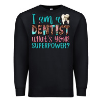 Black i am a dentist what's your superpower Premium Sweatshirt - JahusDesignShop