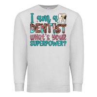 Dove Grey i am a dentist what's your superpower Premium Sweatshirt - JahusDesignShop