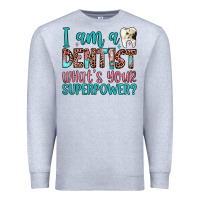 Heather Grey i am a dentist what's your superpower Premium Sweatshirt - JahusDesignShop