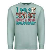 Seafoam i am a dentist what's your superpower Premium Sweatshirt - JahusDesignShop