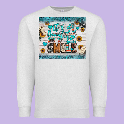 It’s A Beautiful Day To Smile Premium Sweatshirt Designed By Jahusdesignshop