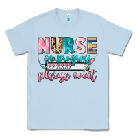 Dusty Blue Nurse in progres Classic Tee - CowGirlArtShop