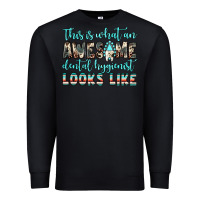 Black this is what an awesome dental hygienist looks like Premium Sweatshirt - JahusDesignShop