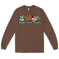 Chestnut peace love teach Long Sleeve Tee - BundleAndBundleShop