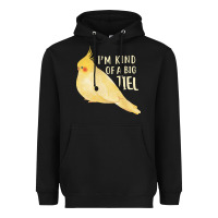 Cockatiel T  Shirt I’m Kind Of A Big Tiel T  Shirt Heavyweight Hoodie | Teevron