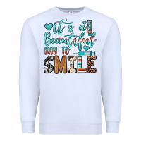 White it’s a beautiful day to smile Premium Sweatshirt - JahusDesignShop
