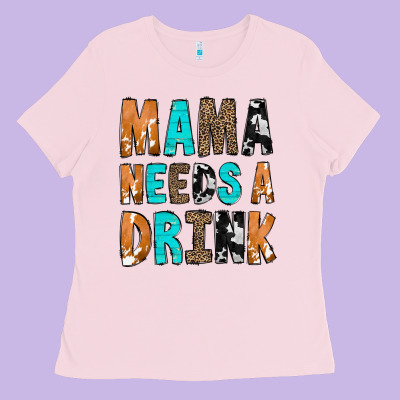Mama Needs A Drink Ladies Tee Designed By Cowcowdesign