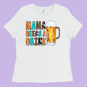 Mama Needs A Drink Ladies Tee Designed By Cowcowdesign