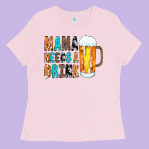 Mama Needs A Drink Ladies Tee Designed By Cowcowdesign