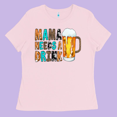 Mama Needs A Drink Ladies Tee Designed By Cowcowdesign