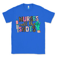 True Royal nurses call the shots Classic Tee - CowGirlArtShop