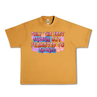 Peanut Butter Only the best moms get promoted to nana Urban Heavy Tee - FaDigitalArtStudio