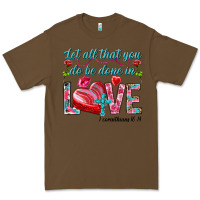 Cacao Let all that you do be done in love 1 corinthians Premium Tee - HowdyJamesFarm