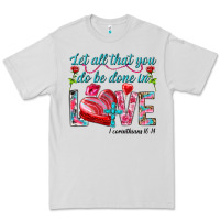 Dove Grey Let all that you do be done in love 1 corinthians Premium Tee - HowdyJamesFarm