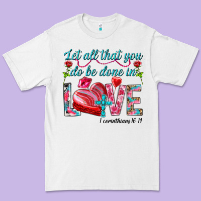 Let All That You Do Be Done In Love 1 Corinthians Premium Tee Designed By Howdyjamesfarm