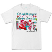 White Let all that you do be done in love 1 corinthians Premium Tee - HowdyJamesFarm