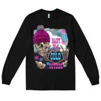 Black skeleton baby it's cold outside Long Sleeve Tee - FaDigitalArtStudio