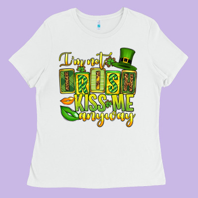 St. Patrick's I Am Not Irish Kiss Me Anyway Ladies Tee Designed By Oliviacreatesart