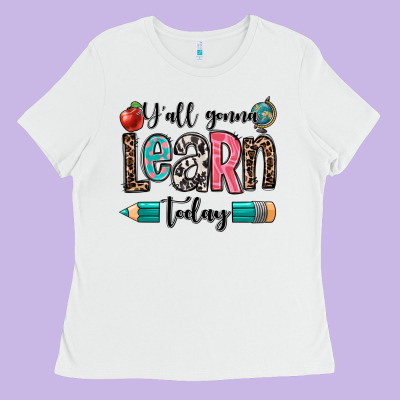 Y'all Gonna Learn Today Ladies Tee Designed By Oliviacreatesart
