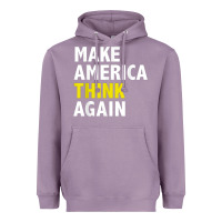 Lavender Make America Think Again Funny Elections President Politics Heavyweight Hoodie - baoMotion