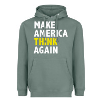 Sage Make America Think Again Funny Elections President Politics Heavyweight Hoodie - baoMotion