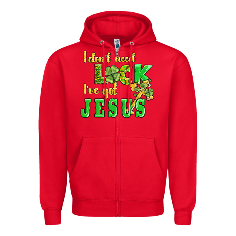 I Dont Need Luck I Have Got Jesus Zipper Hoodie by AdoDesignShop | Teevron